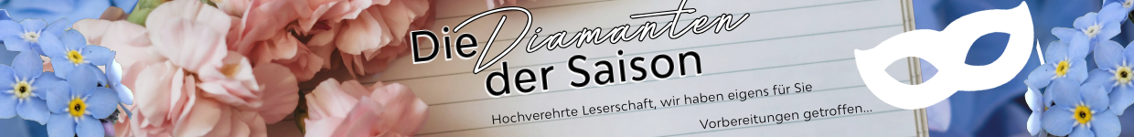 Die Diamanten der Saison Die Diamanten der Saison